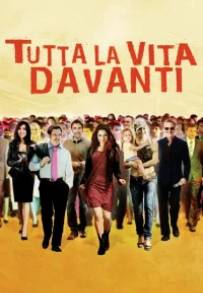 Tutta la vita davanti (2008)