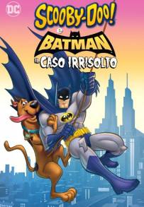 Scooby-Doo! & Batman: Il caso irrisolto (2018)