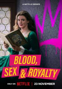 Blood, Sex & Royalty (2022 - In Lavorazione)