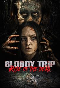 Bloody Trip: Rise of the Dead (2025)