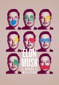 Elon Musk – Il mondo ai miei piedi (2022)