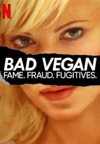 Bad Vegan: fama, frode e fuggitivi (2022)