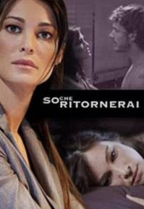 So che ritornerai (2009)