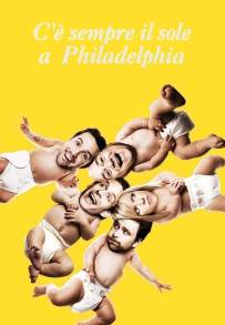 C'è sempre il sole a Philadelphia (2005)