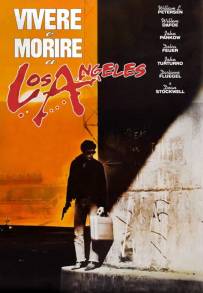 Vivere e morire a Los Angeles (1985)