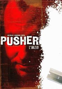 Pusher - L'inizio (1996)