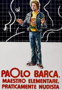 Paolo Barca, maestro elementare, praticamente nudista (1975)