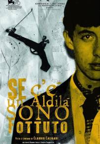 Se c’è un aldilà sono fottuto - Vita e cinema di Claudio Caligari (2019)