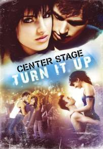 Center Stage: Turn It Up (2008)