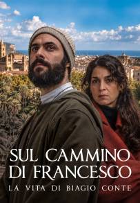 Sul cammino di Francesco - La vita di Biagio Conte (2026)