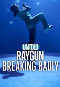 Untold Raygun: Breaking Badly (2026)