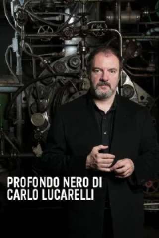 Profondo Nero Di Carlo Lucarelli [HD] (2015)
