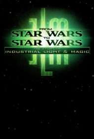 From Star Wars to Star Wars: The Story of Industrial Light & Magic [SD] (1999)
