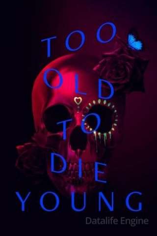 Too Old to Die Young [] (2019 - In Lavorazione)