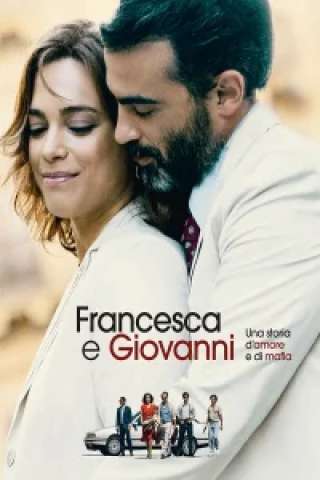 Francesca e Giovanni: Una storia d'amore e di mafia [HD] (2026)