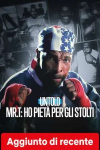 Untold Mr. T: Ho pietà per gli stolti [HD] (2026)