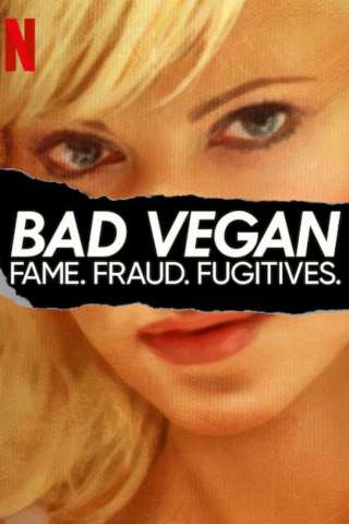 Bad Vegan: fama, frode e fuggitivi [HD] (2022)