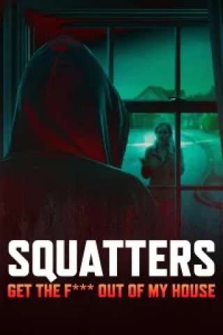 Squatters: Get the F*** Out of My House [HD] (2026)