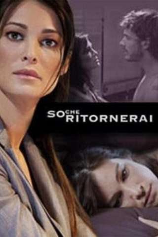 So che ritornerai [HD] (2009)