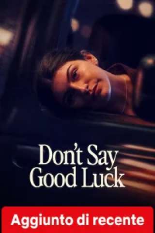 Don't Say Good Luck [HD] (2026)