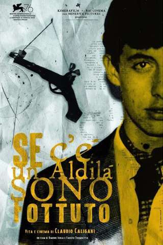 Se c’è un aldilà sono fottuto - Vita e cinema di Claudio Caligari [HD] (2019)
