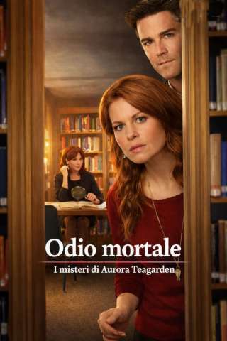 I misteri di Aurora Teagarden - Odio mortale [HD] (2017)